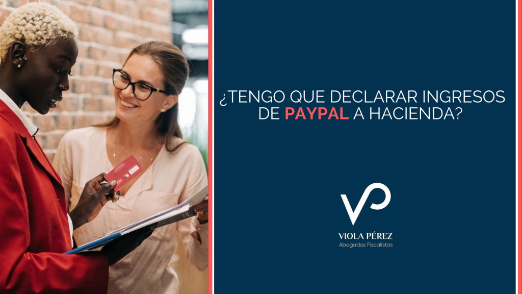¿Tengo que declarar ingresos de PayPal a Hacienda?